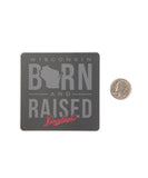 BORN & RAISED STICKER