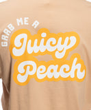 GRAB ME A JUICY PEACH TEE